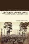 Contagion and Enclaves : Tropical Medicine in Colonial India - Book