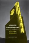 London Underground : A Cultural Geography - Book