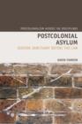 Postcolonial Asylum : Seeking Sanctuary Before the Law - Book