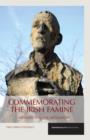 Commemorating the Irish Famine : Memory and the Monument - Book