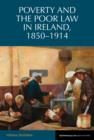 Poverty and the Poor Law in Ireland, 1850-1914 - Book