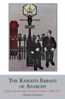 The Knights Errant of Anarchy : London and the Italian Anarchist Diaspora (1880-1917) - Book