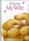 Forever My Wife : A Forever Friends Giftbook - Book