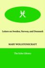 Letters on Sweden, Norway, and Denmark - Book