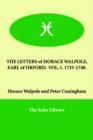 The Letters of Horace Walpole, Earl of Orford. Vol. 1. 1735-1748. - Book