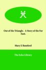 Out of the Triangle. a Story of the Far East. - Book