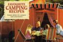 Favourite Camping Recipes : Simple Dishes for Campers and Caravanners - Book