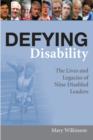 Defying Disability : The Lives and Legacies of Nine Disabled Leaders - eBook