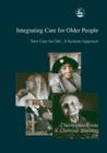 Integrating Care for Older People : New Care for Old - A Systems Approach - eBook