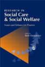 Research in Social Care and Social Welfare : Issues and Debates for Practice - eBook