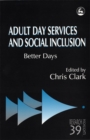 Adult Day Services and Social Inclusion : Better Days - eBook