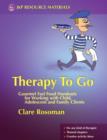 Therapy To Go : Gourmet Fast Food Handouts for Working with Child, Adolescent and Family Clients - eBook