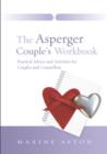 The Asperger Couple's Workbook : Practical Advice and Activities for Couples and Counsellors - eBook
