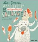 Star Gazers, Skyscrapers and Extraordinary Sausages - Book