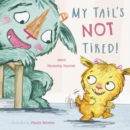 My Tail's Not Tired - Book