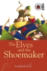The Elves and the Shoemaker : Ladybird Tales - Book