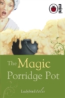 The Magic Porridge Pot : Ladybird Tales - Book