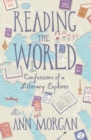 Reading the World : Confessions of a Literary Explorer - Book
