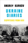 Ukraine Diaries : Dispatches From Kiev - Book