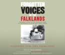 Forgotten Voices of the Falklands Part 2 : Fighting for the Falklands - Book