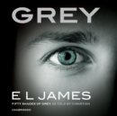 Grey : 'Fifty Shades of Grey' as told by Christian - Book
