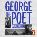 Introducing George The Poet : Search Party: A Collection of Poems - eAudiobook