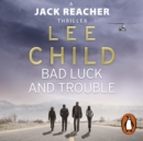 Bad Luck And Trouble : (Jack Reacher 11) - eAudiobook