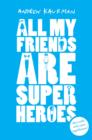 All My Friends are Superheroes - Book