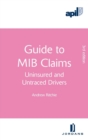 APIL Guide to MIB Claims : (Uninsured and Untraced Drivers) - Book