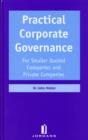 Practical Corporate Governance : For Smaller Quoted Companies and Private Companies - Book