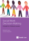 Social Work Decision Making : A Guide for Childcare Lawyers - Book