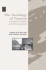 Sociology of Tourism : European Origins and Developments - eBook