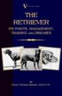 The Retriever : Its Points; Management; Training & Diseases (Labrador, Flat-Coated, Curly-Coated) - Book