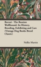 Borzoi - The Russian Wolfhound. Its History, Breeding, Exhibiting and Care (Vintage Dog Books Breed Classic) - Book