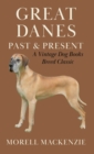 Great Danes : Past and Present (A Vintage Dog Books Breed Classic) - Book