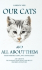 Our Cats And All About Them : Their Varieties, Habits, And Management; And For Show, The Standard Of Excellence And Beauty - Book