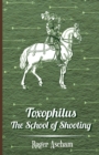 Toxophilus - the School of Shooting - Book