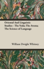 Oriental And Linguistic Studies - The Veda; The Avesta; The Science of Language - Book