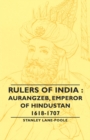 Rulers Of India : Aurangzeb, Emperor of Hindustan, 1618-1707 - Book