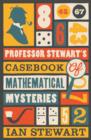Professor Stewart's Casebook of Mathematical Mysteries - Book