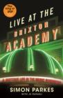 Live At the Brixton Academy : A riotous life in the music business - Book