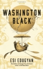 Washington Black : Shortlisted for the Man Booker Prize 2018 - Book