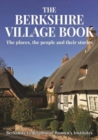 The Berkshire Village Book : The places, the people and their stories - Book