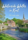 Waterside Walks in Kent : 20 Circular Routes - Book