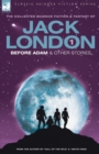 Jack London 1 - Before Adam & Other Stories - Book