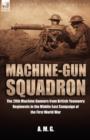 Machine-Gun Squadron : The 20th Machine Gunners from British Yeomanry Regiments in the Middle East Campaign of the First World War - Book