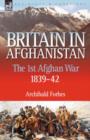 Britain in Afghanistan 1 : The First Afghan War 1839-42 - Book