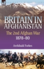 Britain in Afghanistan 2 : The Second Afghan War 1878-80 - Book