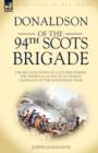 Donaldson of the 94th-Scots Brigade : The Recollections of a Soldier During the Peninsula & South of France Campaigns of the Napoleonic Wars - Book