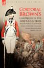 Corporal Brown's Campaigns in the Low Countries : Recollections of a Coldstream Guard in the Early Campaigns Against Revolutionary France 1793-1795 - Book